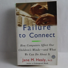 Failure to Connect by Jane M. Healy 1999 Trade Paperback