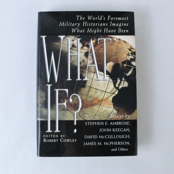 What If? Essays by Ambrose McCullough 1999 Hardcover History Book