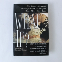 What If? Essays by Ambrose McCullough 1999 Hardcover History Book