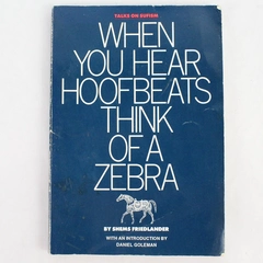 When You Hear Hoofbeats Think of a Zebra by Shems Friedlander (1992, Paperback)