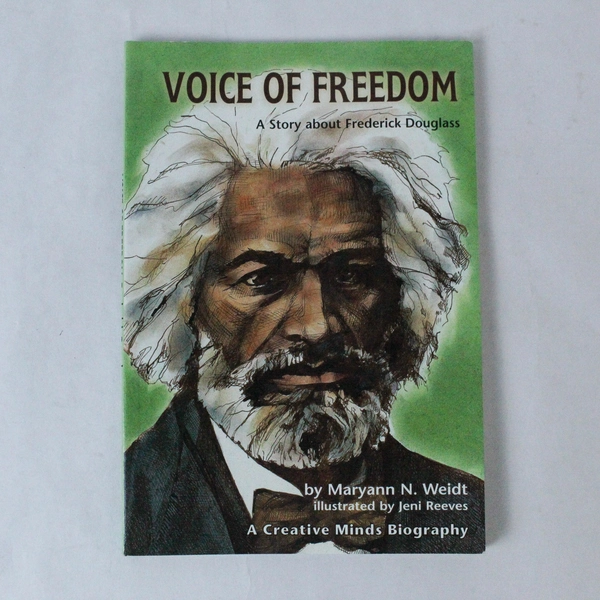 Voice of Freedom A Story About Frederick Douglass by Maryann N. Weidt 2001