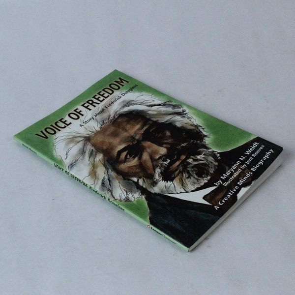 Voice of Freedom A Story About Frederick Douglass by Maryann N. Weidt 2001