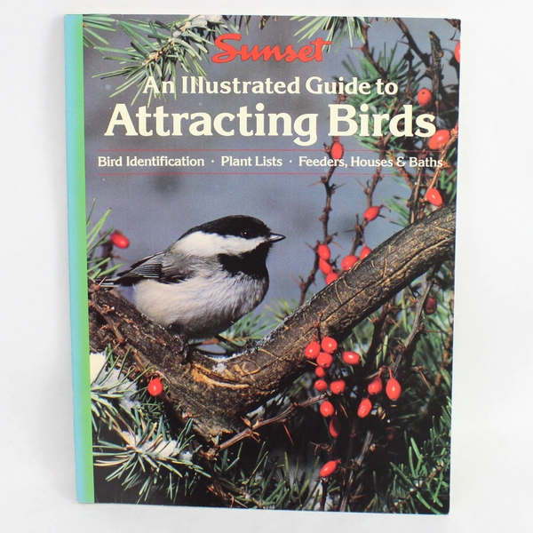 An Illustrated Guide to Attracting Birds Sunset Publishing Staff 1990 Paperback