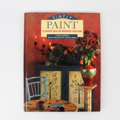 Simply Paint: 50 Creative Ideas for Home Improvement by Linda Barker HC