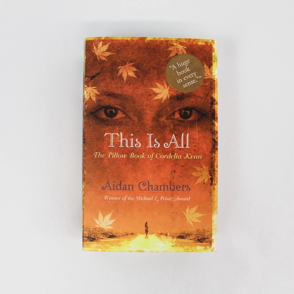 This Is All: The Pillow Book of Cordelia Kenn by Aidan Chambers HC 2006