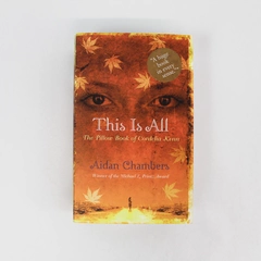This Is All: The Pillow Book of Cordelia Kenn by Aidan Chambers HC 2006