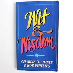 Wit and Wisdom by Charlie T. Jones and Bob Phillips 1977 Trade Paperback