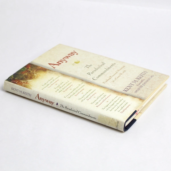 Anyway the Paradoxical Commandment by Kent M. Keith 2001 Hardcover