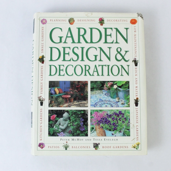Garden Design & Decoration Book by Peter McJoy & Tessa Evelegh 2000 Hardcover