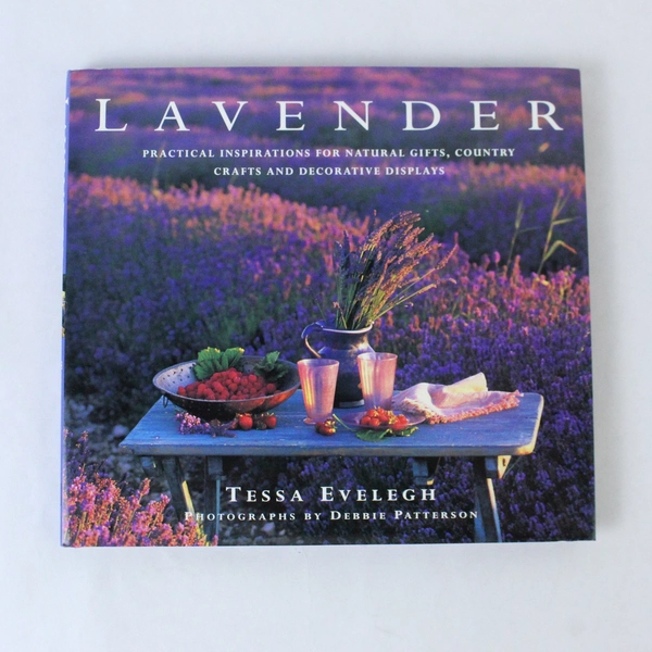Lavender: Practical Inspirations for Natural Gifts by Tessa Evelegh HC 1996