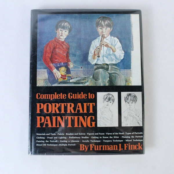 Complete Guide to Portrait Painting by Furman J. Finck 1970 Hardcover