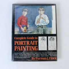 Complete Guide to Portrait Painting by Furman J. Finck 1970 Hardcover