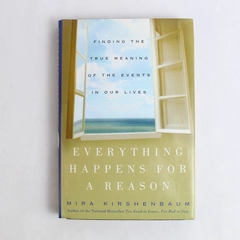 Everything Happens for a Reason by Mira Kirshenbaum 2004 Harmony Books HC DJ