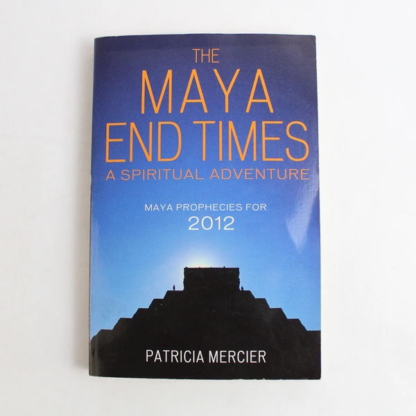 Maya End Times by Patricia Mercier 2008 Watkins Paperback