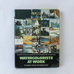 Watercolorists At Work by Susan E. Meyer & Norman Kent, 1972 HC Book