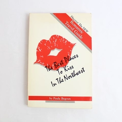 Best Places to Kiss in the Northwest by Paula Begoun 1989 Beginning Press HC