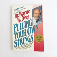 Pulling Your Own Strings by Wayne W. Dyer 1991 HarperCollins Paperback