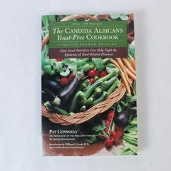 The Candida Albicans Yeast-Free Cookbook by Pat Connolly, 2000, Pre-Owned
