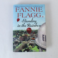 Fannie Flagg Standing in the Rainbow 2002 Hardcover Book with Dust Jacket