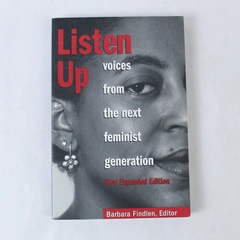 Listen Up: Voices from the Next Feminist Generation by Barbara Findlen PB, Good