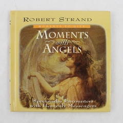 Moments with Angels Robert Strand New Leaf Press 1999 HC