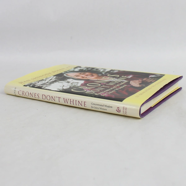 Crones Don't Whine by Jean Shinoda Bolen 2003 Trade Paperback