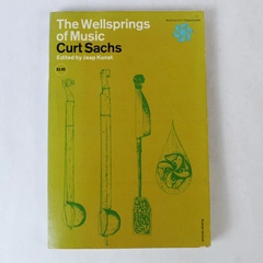 The Wellsprings of Music by Curt Sachs 1965 Paperback - Musicology