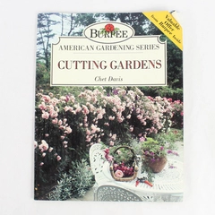 Burpee American Gardening Series Cutting Gardens by Chet Davis 1994 Paperback