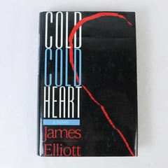 Cold Cold Heart by James Elliott 1994 Delacorte Press Hardcover Novel