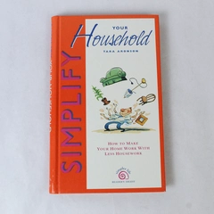 Simplify Your Household by Tara Aronson 1998 Hardcover - Very Good Condition