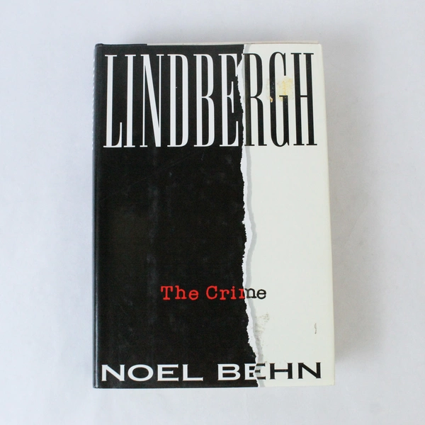 Lindbergh: The Crime by Noel Behn 1994 Hardcover Book with Dust Jacket