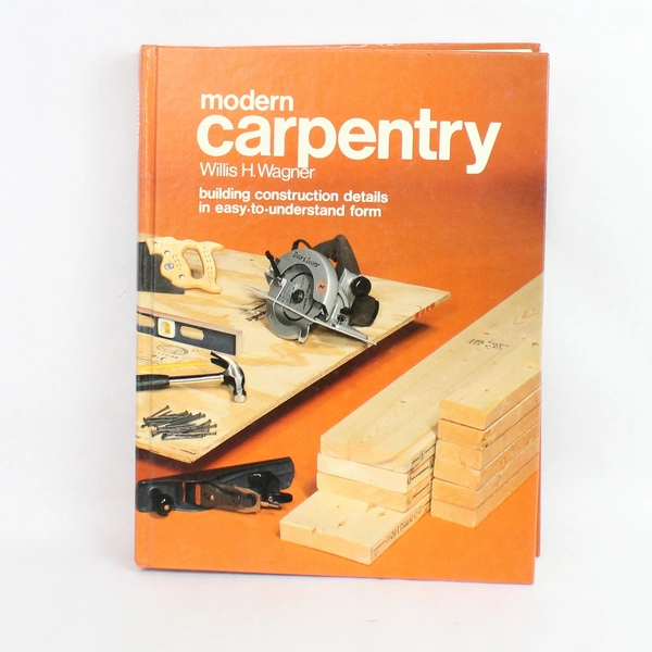 Modern Carpentry Book by Willis H. Wagner 1983 Hardcover