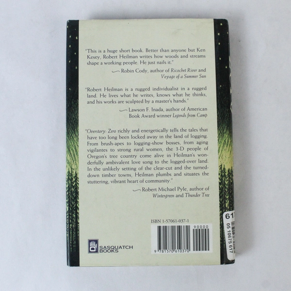 Overstory Zero: Real Life in Timber Country by Robert Heilman, 1995 HC