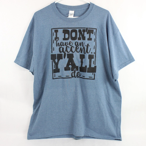 Gildan I Don't Have An Accent Y'All Do Blue T-Shirt Men's Size XL