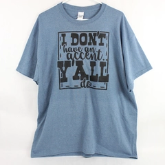 Gildan I Don't Have An Accent Y'All Do Blue T-Shirt Men's Size XL