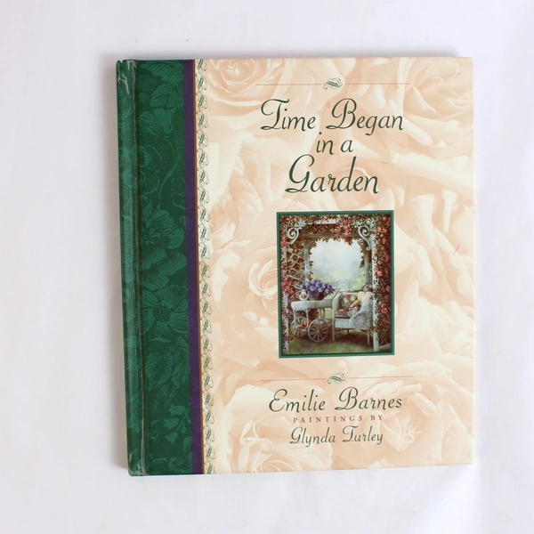 Time Began in a Garden by Emilie Barnes 1995 Harvest House Hardcover