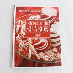 Better Homes and Gardens Celebrate the Season 2007 Meredith Books Hardcover