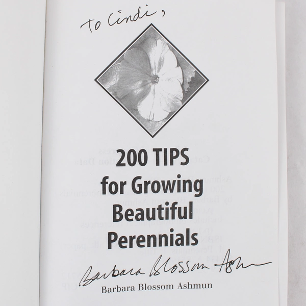 200 Tips For Growing Beautiful Perennials Barbara Ashmun 1998 Signed PB