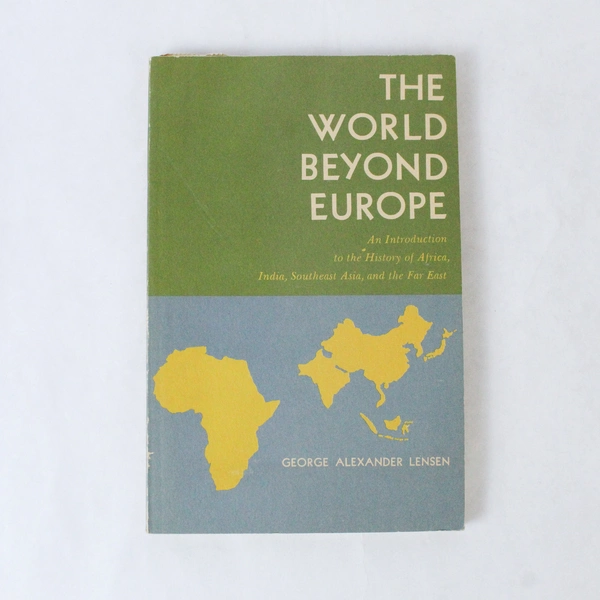 Vintage The World Beyond Europe by George Lensen 1960 Paperback