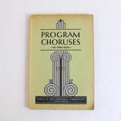 Program Choruses The Green Book by Hall & McCreary Company 1930