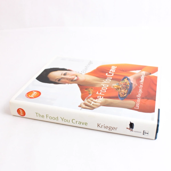 The Food You Crave Luscious Recipes for a Healthy Life Ellie Krieger 2008 HC