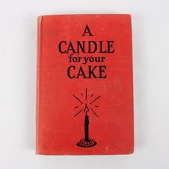 A Candle For Your Cake: 24 Birthday Stories by Carolyn Sherwin Bailey 1952 HC