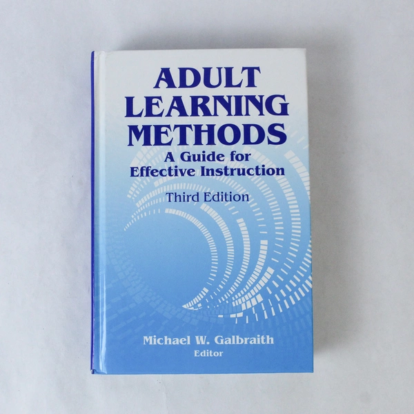 Adult Learning Methods by Michael W. Galbraith, 2004 Hardcover, Good