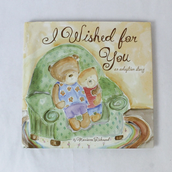 I Wished for You by Marianne Richmond 2014 HC Adoption Story - Good Condition