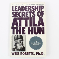 Leadership Secrets of Attila the Hun by Wess Roberts 1990 Warner Books Paperback