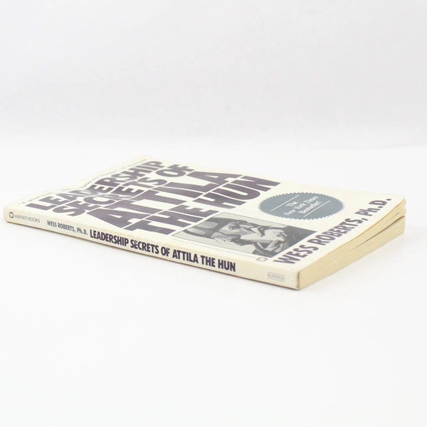 Leadership Secrets of Attila the Hun by Wess Roberts 1990 Warner Books Paperback