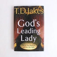God's Leading Lady Claiming Your Place in Gods Spotlight Jakes 2003 Hardcover