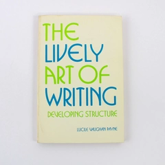 The Lively Art of Writing by Lucile Vaughan Payne 1982 Allyn & Bacon Paperback