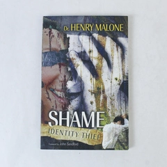 Shame: Identity Thief by Dr. Henry Malone 2006 Paperback - Good Condition