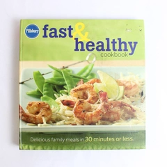 Pillsbury Fast and Healthy Cookbook Pillsbury Company Staff 2009 Hardcover